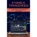 Forex Trading: How to Invest With the Most Profitable and Simple Strategies (Learn Solid and Proven Swing and Day Trading Strategies)