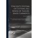 Vincent's Systems of Cutting All Kinds of Tailor-made Garments: Part 1: Dealing With the Cutting of Various Styles of Trousers, Breeches, Knickers, Pa