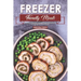 Freezer Friendly Meals: Discover How to Make a Month's Worth of Frozen Food: 40 Recipes for the Whole Family