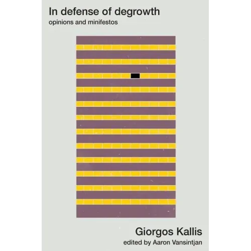 In defense of degrowth: Opinions and minifestos