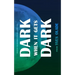 Dark When it Gets Dark
