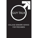 Guy Talk: College Seniors' Advice for Incoming Freshmen