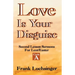 Love Is Your Disguise: 2nd Lesson Sermons for Lent/Easter: Cycle a