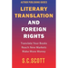 Literary Translation and Foreign Rights: How to Find Translators, Enter New Markets, and Make More Money With Literary Translations
