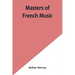 Masters of French Music
