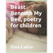 Beast Beneath My Bed, poetry for children