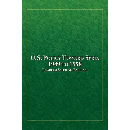 U.S. Policy Toward Syria - 1949 to 1958