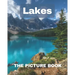 Lakes: The Picture Book of Lakes for Dementia Alzheimer's with Seniors Perfect for Gift.