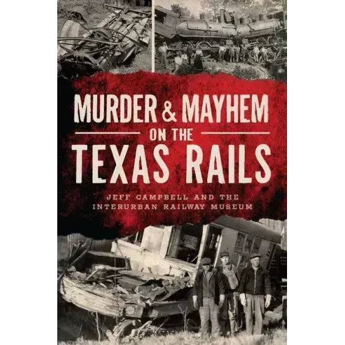 Murder & Mayhem on the Texas Rails