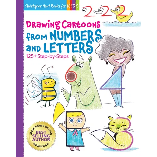 Drawing Cartoons from Numbers and Letters: 125+ Step-By-Steps