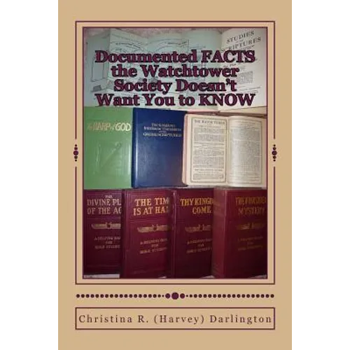 Documented FACTS the Watchtower Society Doesn't Want You to KNOW