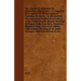 The American Standard of Perfection, Illustrated - A Complete Description of All Recognized Varieties of Fowls - As Revised by the American Poultry as