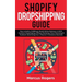 Shopify Dropshipping Guide: How to build a $100K per Month Online Business in 2019. Combine Dropshipping, Affiliate Marketing, Email Marketing & Faceb