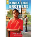 Kinda Like Brothers (Scholastic Gold)