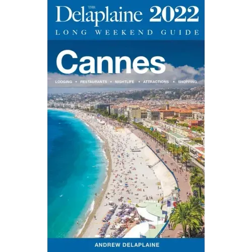 Cannes - The Delaplaine 2022 Long Weekend Guide