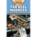 Tar Heel Madness: Great Eras in North Carolina Basketball