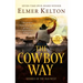 The Cowboy Way: Stories of the Old West