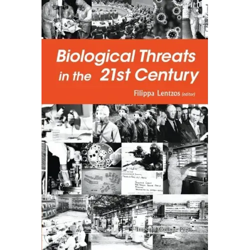 Biological Threats in the 21st Century: The Politics, People, Science and Historical Roots