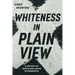 Whiteness in Plain View: A History of Racial Exclusion in Minnesota