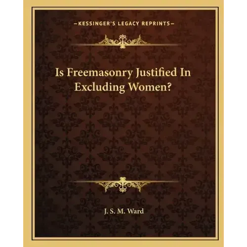 Is Freemasonry Justified in Excluding Women?