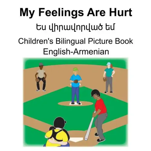 English-Armenian My Feelings Are Hurt/Ես վիրավորված եմ Children's