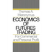 Economics of Futures Trading: For Commercial and Personal Profit