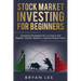 Stock Market Investing for Beginners: Investing Strategies for a Living in any Market- Stocks, Options, Cryptocurrency, Forex