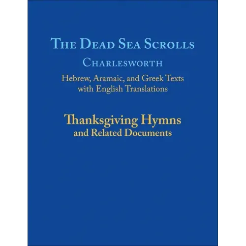 The Dead Sea Scrolls, Volume 5a: Thanksgiving Hymns and Related Documents