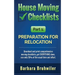 House Moving Checklists, Part 1: Preparation for Relocation: Download and print comprehensive moving checklists, get EVERYTHING done, use only 50% of