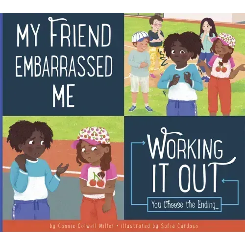 My Friend Embarrassed Me: Working It Out