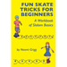 Fun Skate Tricks for Beginners: A Workbook of Slalom Basics