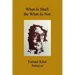 What-Is Shall Be What-Is-Not