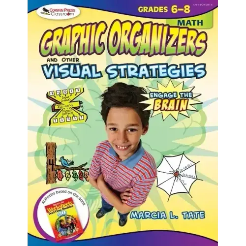 Engage the Brain: Graphic Organizers and Other Visual Strategies, Math, Grades 6-8