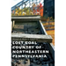 Lost Coal Country of Northeastern Pennsylvania