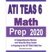 ATI TEAS 6 Math Prep 2020: A Comprehensive Review and Step-By-Step Guide to Preparing for the ATI TEAS 6 Math Test