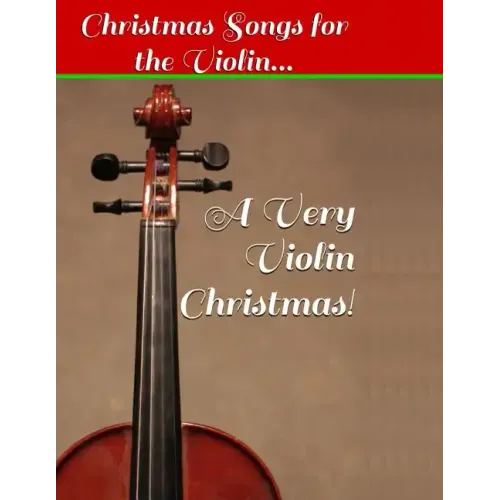 A Very Violin Christmas! - Christmas Songs for the Violin...