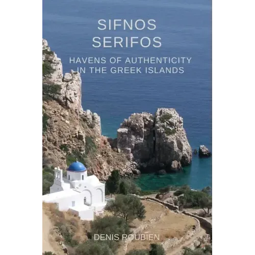 Sifnos - Serifos. Havens of authenticity in the Greek Islands