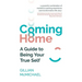 Coming Home: A Guide to Being Your True Self