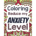 Coloring Reduce my Anxiety Level: Adults Stress Releasing Coloring book with Inspirational Quotes, A Coloring Book for Grown-Ups Providing Relaxation