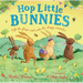 Hop Little Bunnies: A Lift-The-Flap Adventure