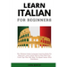 Learn Italian For Beginners: The Ultimate Italian Language Learning Guide For Beginners. Learn Beginner Italian Step by Step With Fast Track Tips T