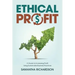 Ethical Profit: A Guide to Increasing Profit Using Sustainable Business Practices