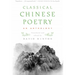 Classical Chinese Poetry: An Anthology