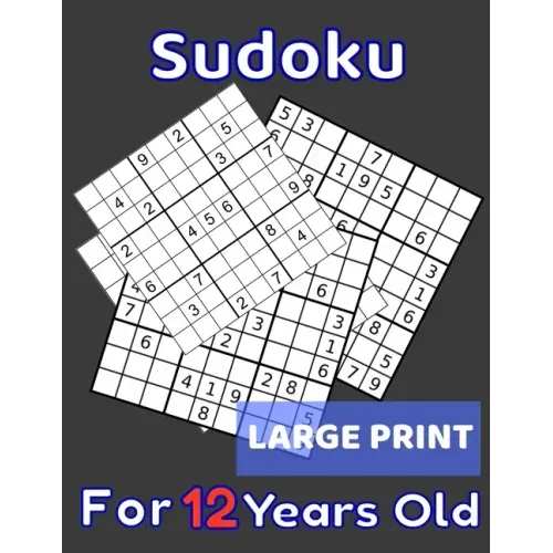 Sudoku For 12 Years Old Large Print: 80 Sudoku Puzzles Easy and Medium for Kids Age 12 With Solutions In The End. Cool Gift Idea For Birthday, Anniver