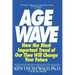 The Age Wave: How the Most Important Trend of Our Time Can Change Your Future