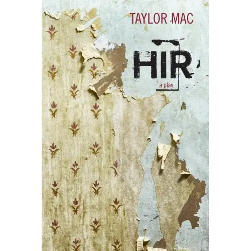 Hir: A Play