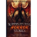 Supernatural Horror Stories: Real accounts of: Ghost Creatures, Demons and the Paranormal