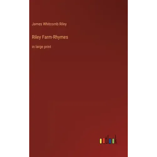Riley Farm-Rhymes: in large print