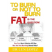To Burn or Not to Burn - Fat is the Question: You can burn calories all day, but are you burning stored body fat?