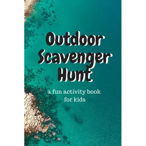 Outdoor Scavenger Hunt a fun activity book for kids: A 6x9 80 page book for kids. Each page is a different outdoor item to find, draw, and describe. G